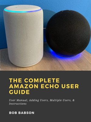 cover image of The Complete Amazon Echo User Guide